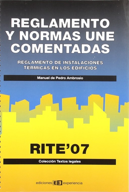 REGLAMENTO Y NORMAS UNE COMENTADAS REGLAMENTO DE INSTALACIONES TéRMICAS EN LOS EDIFICIOS