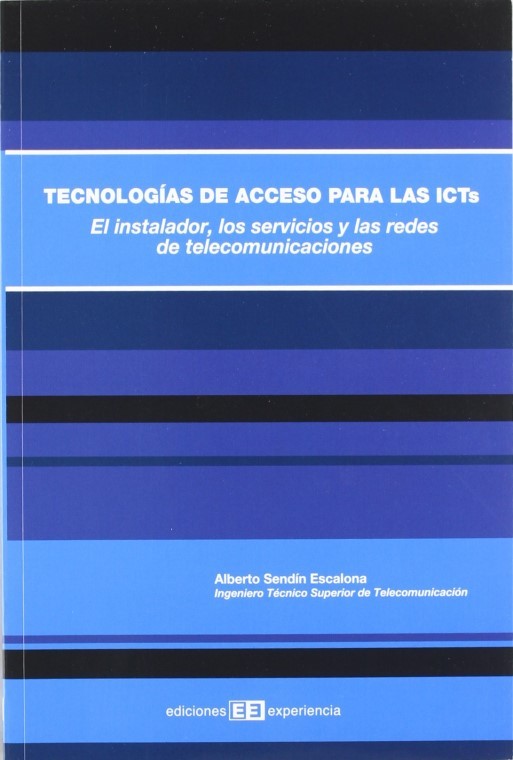 TECNOLOGÍAS DE ACCESO PARA LAS ICTS EL INSTALADOR, LOS SERVICIOS Y LAS REDES DE TELECOMUNICACIONES