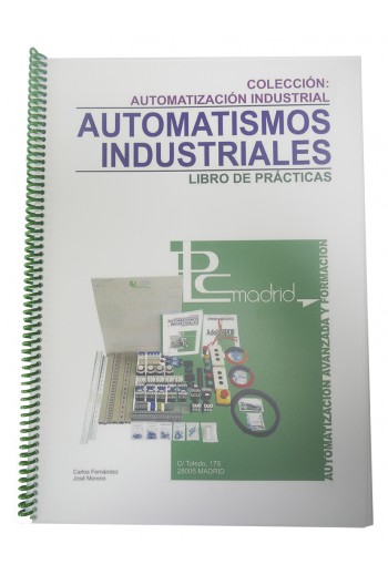 Automatismos Industriales: Libro de Practicas