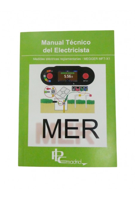 Manual Técnico del Electricista: Medidas Eléctricas Reglamentarias MFT-X1de Megger